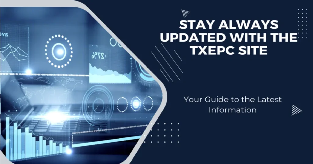 stay always updated with txepc site